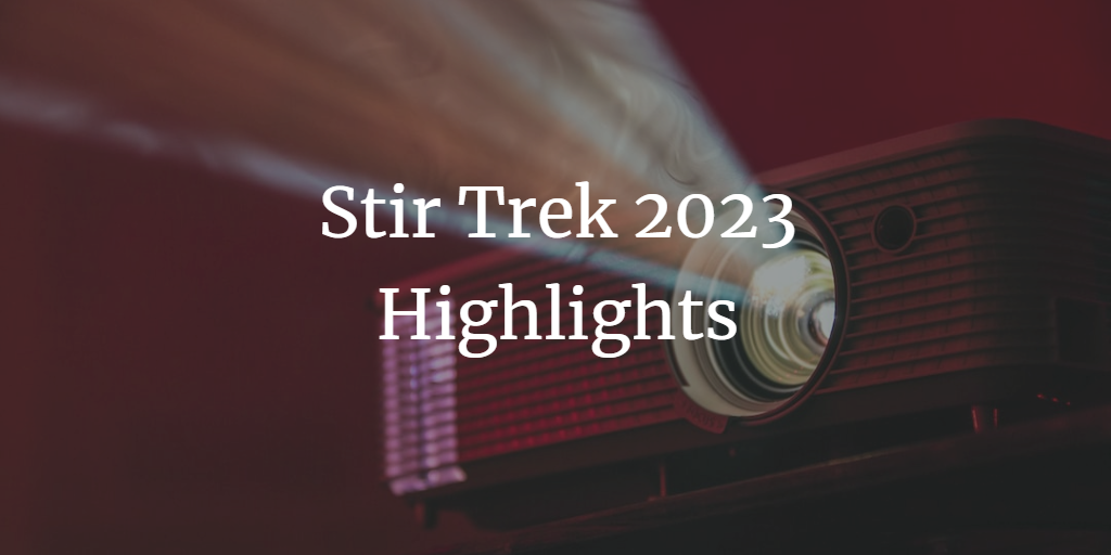 Stir Trek 2023 Highlights